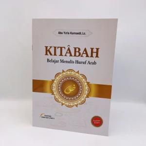 Kitabah, Belajar Menulis Huruf Arab - Abu Ya’la Kurnaedi, Lc