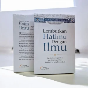 Lembutkan Hatimu dengan Ilmu - Yusuf Abu Ubaidah as-Sidawi - Pustaka Imam Asy-Syafi'i