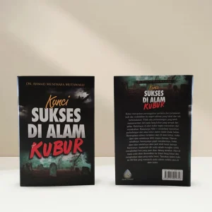 Kunci Sukses di Alam Kubur - Dr. Ahmad Musthafa Mutawalli
