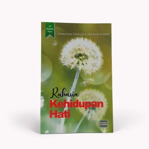 Rahasia Kehidupan Hati - Seri Tazkiyatun Nufus - Ummu Ihsan Choiriyah & Abu Ihsan al Atsary - Pustaka Al Khoir Original