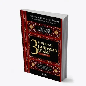 Penjelasan 3 Landasan Utama - Syaikh Shalih bin Fauzan al Fauzan (Mufid)