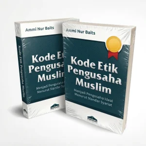 Kode Etik Pengusaha Muslim - Ammi Nur Baits - Muamalah Publishing Original