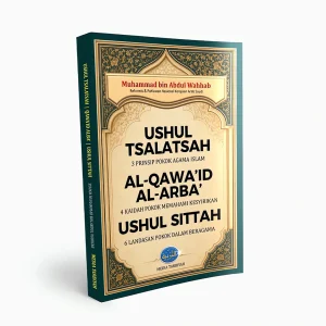 Ushul Tsalatsah, Al-Qawa'id Al-Arba', Ushul Sittah - Syaikh Muhammad bin Abdul Wahhab (Media Tarbiyah)
