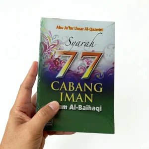 Syarah 77 Cabang Iman Imam Al-Baihaqi - Abu Ja'far Umar Al-Qazwini - Darul Falah